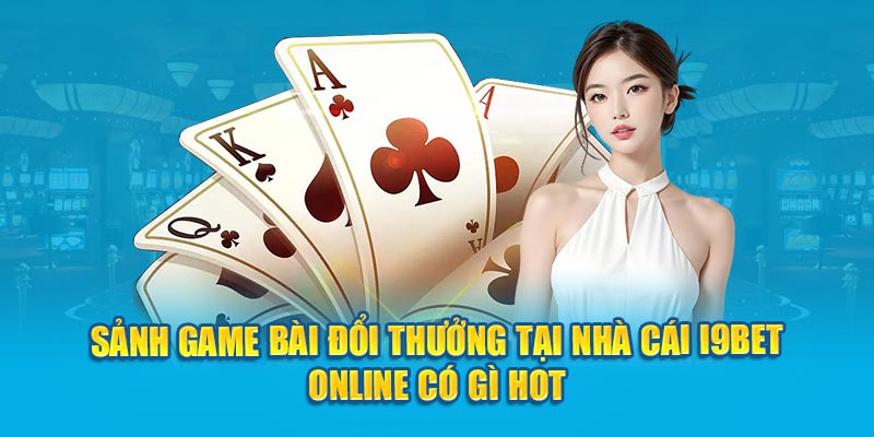 Sảnh game bài i9bet