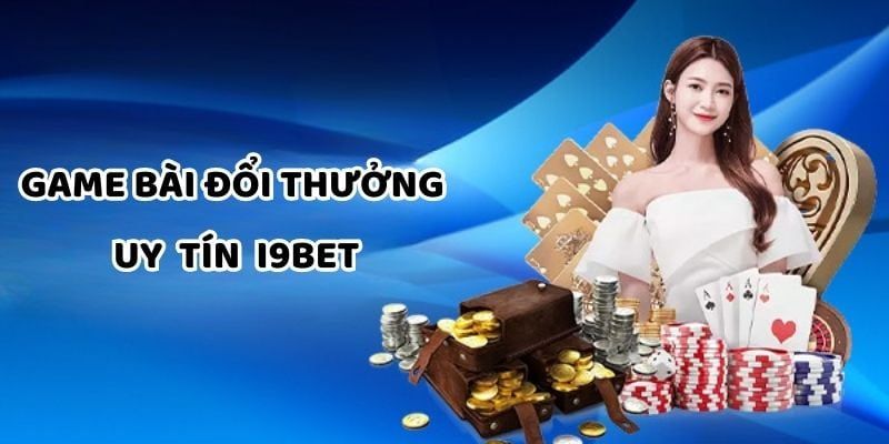 Sơ lược về chuyên mục game bài I9bet