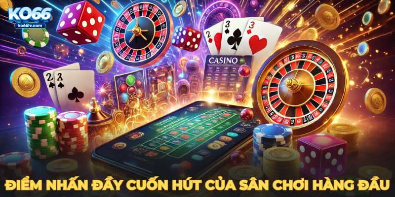 casino-ko66-diem-nhan-day-cuon-hut-cua-san-choi-hang-dau