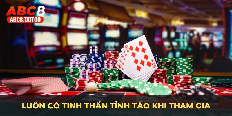 Luôn có tinh thần tỉnh táo khi tham gia chơi cá cược tại ABC8